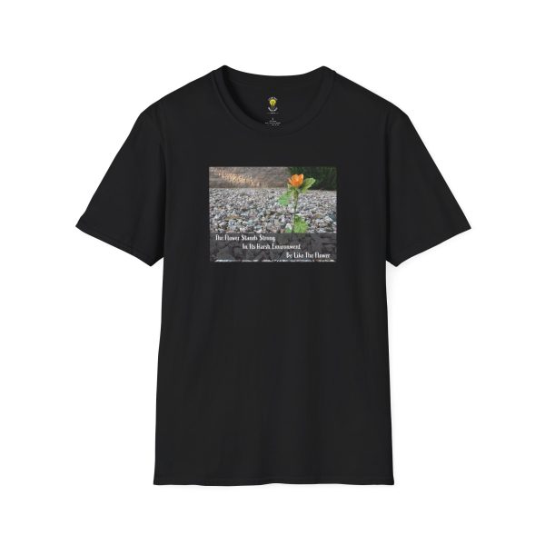 The Flower Stands Strong ... Inspirational T-Shirt