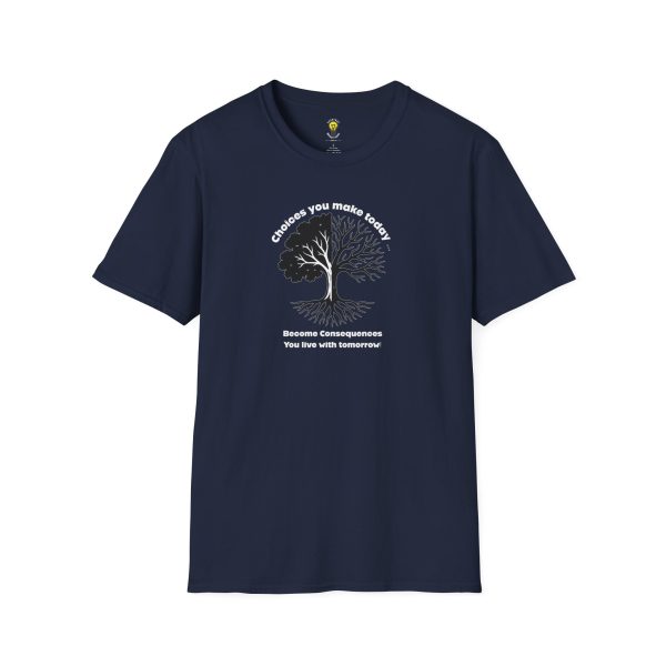 Choices you make today ... Become Consequences you live with tomorrow! (Click here for important sizing info) - Image 18
