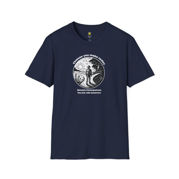 Choices you make today ... Become Consequences you live with tomorrow! Fork in the Road (Click here for important sizing info) - Image 18