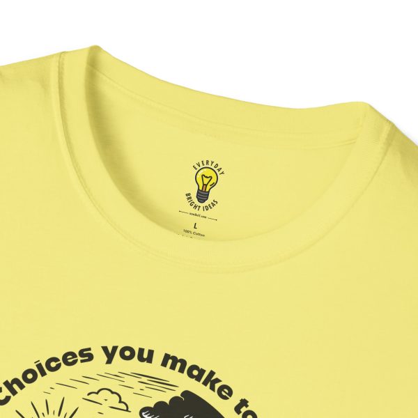 Choices you make today... Become Consequences you live with tomorrow T-Shirt - Fork in the Road (Click here for important sizing info) - Image 27