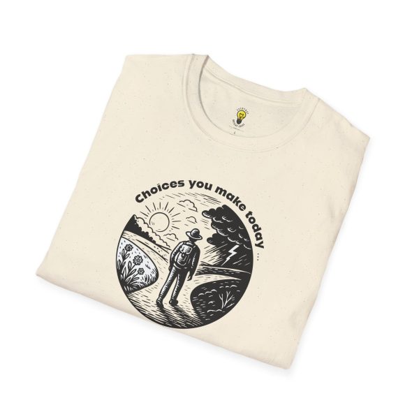 Choices you make today... Become Consequences you live with tomorrow T-Shirt - Fork in the Road (Click here for important sizing info) - Image 24