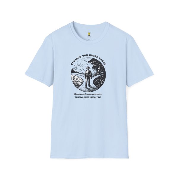 Choices you make today... Become Consequences you live with tomorrow T-Shirt - Fork in the Road (Click here for important sizing info) - Image 33
