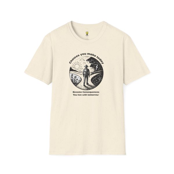 Choices you make today... Become Consequences you live with tomorrow T-Shirt - Fork in the Road (Click here for important sizing info) - Image 21