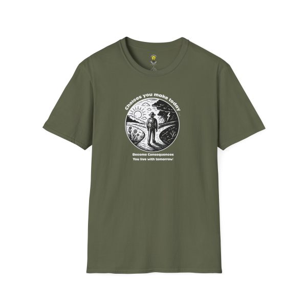Choices you make today ... Become Consequences you live with tomorrow! Fork in the Road (Click here for important sizing info) - Image 24