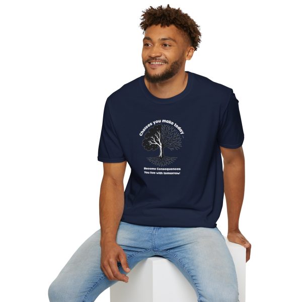 Choices you make today ... Become Consequences you live with tomorrow! (Click here for important sizing info) - Image 22