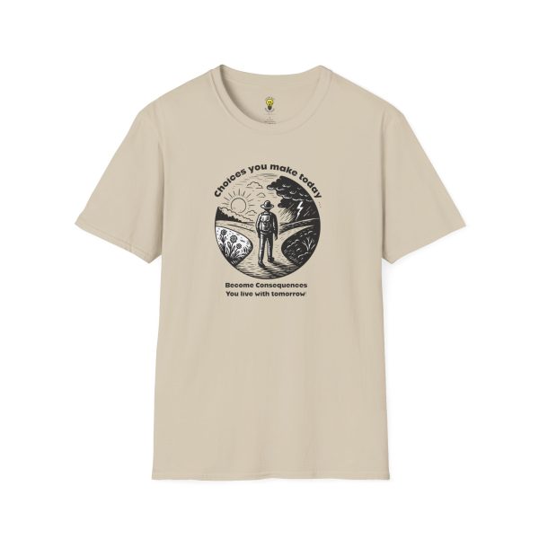 Choices you make today... Become Consequences you live with tomorrow T-Shirt - Fork in the Road (Click here for important sizing info) - Image 5