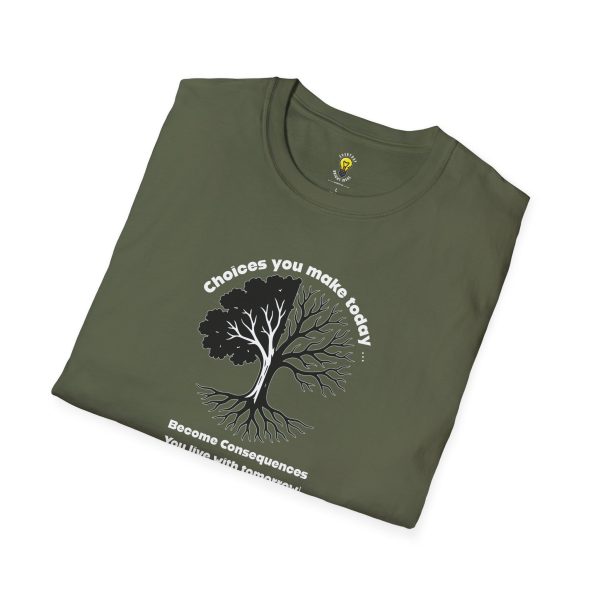 Choices you make today ... Become Consequences you live with tomorrow! (Click here for important sizing info) - Image 27