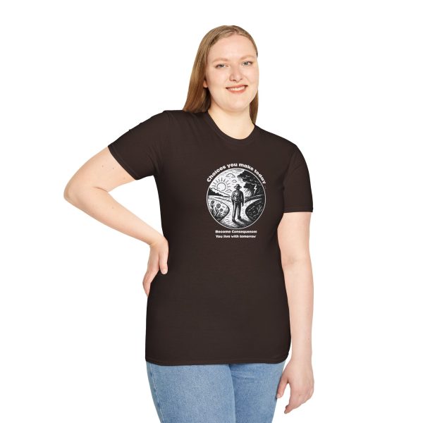 Choices you make today ... Become Consequences you live with tomorrow! Fork in the Road (Click here for important sizing info) - Image 11