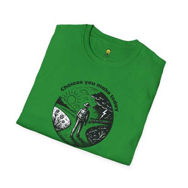 Choices you make today... Become Consequences you live with tomorrow T-Shirt - Fork in the Road (Click here for important sizing info) - Image 32