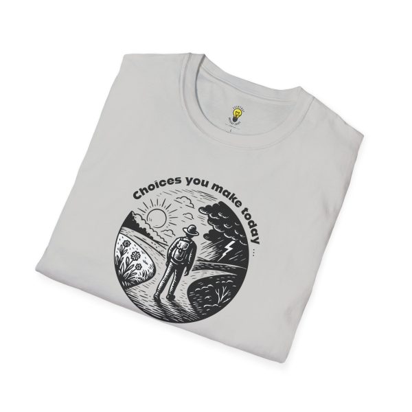 Choices you make today... Become Consequences you live with tomorrow T-Shirt - Fork in the Road (Click here for important sizing info) - Image 12