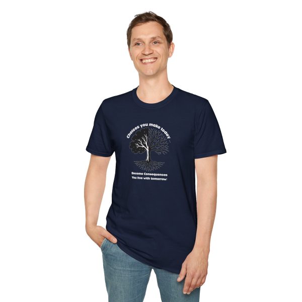 Choices you make today ... Become Consequences you live with tomorrow! (Click here for important sizing info) - Image 23