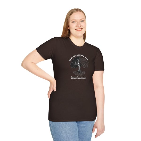 Choices you make today ... Become Consequences you live with tomorrow! (Click here for important sizing info) - Image 11