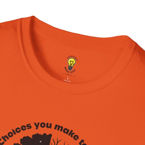 Choices you make today... Become Consequences you live with tomorrow T-Shirt (Click here for important sizing info) - Image 19