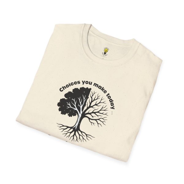 Choices you make today... Become Consequences you live with tomorrow T-Shirt (Click here for important sizing info) - Image 24