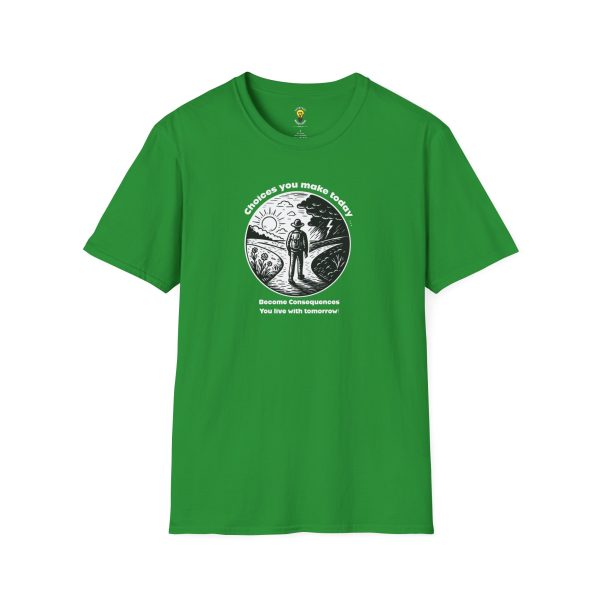 Choices you make today ... Become Consequences you live with tomorrow! Fork in the Road (Click here for important sizing info) - Image 30