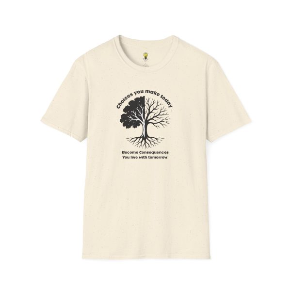 Choices you make today... Become Consequences you live with tomorrow T-Shirt (Click here for important sizing info) - Image 21