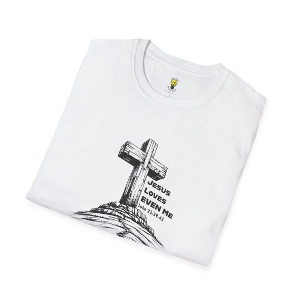 Jesus Loves EVEN Me T-Shirt (Click here for important sizing info) - Image 4