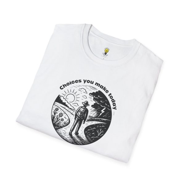 Choices you make today... Become Consequences you live with tomorrow T-Shirt - Fork in the Road (Click here for important sizing info) - Image 4