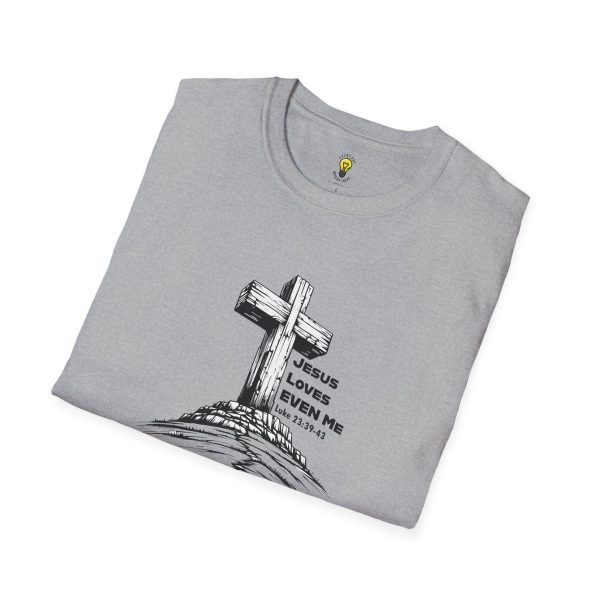 Jesus Loves EVEN Me T-Shirt (Click here for important sizing info) - Image 16
