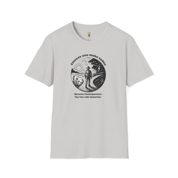 Choices you make today... Become Consequences you live with tomorrow T-Shirt - Fork in the Road (Click here for important sizing info) - Image 9