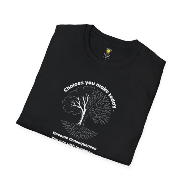 Choices you make today ... Become Consequences you live with tomorrow! (Click here for important sizing info) - Image 4