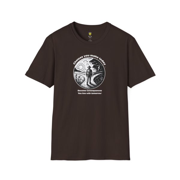 Choices you make today ... Become Consequences you live with tomorrow! Fork in the Road (Click here for important sizing info) - Image 7
