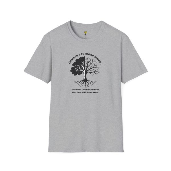 Choices you make today... Become Consequences you live with tomorrow T-Shirt (Click here for important sizing info) - Image 13