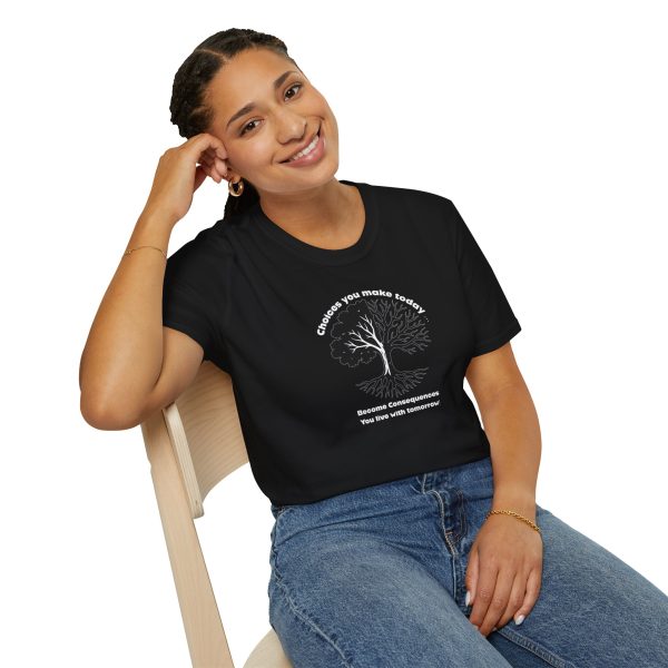 Choices you make today ... Become Consequences you live with tomorrow! (Click here for important sizing info) - Image 5