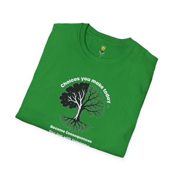 Choices you make today ... Become Consequences you live with tomorrow! (Click here for important sizing info) - Image 33